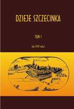 „Dzieje Szczecinka, tom I (do 1939 roku)”.